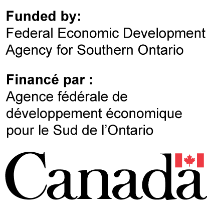 Funded by Federal Economic Development Agency for Souther Ontario. Government of Canada.
