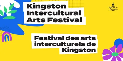 "Kingston Intercultural Arts Festival/Festival des arts Interculturels de Kingston" in black on a yellow background with multicoloured flowers.